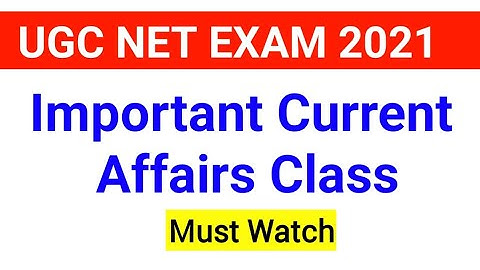 Current Affairs for UGC NET PAPER-1 || UGC NET October 2021 Exam|