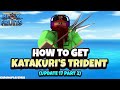How to get Katakuri Trident and Scarf - Blox Fruits Update 17 Part 2 [Roblox]