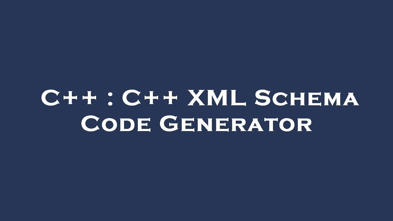 C++ : C++ XML Schema Code Generator - YouTube