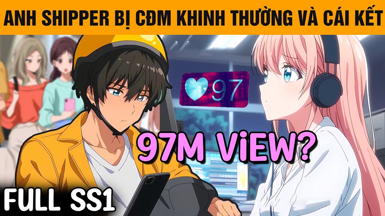 Full SS1 | Anh Shipper Bị Cộng Đồng Mạng Khinh Thường Vì Xuất Hiện Trong Livestream Của Một Nữ Idol