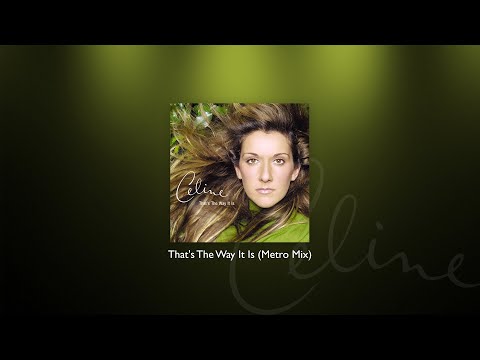 Celine Dion - That's The Way It Is (Metro Mix)