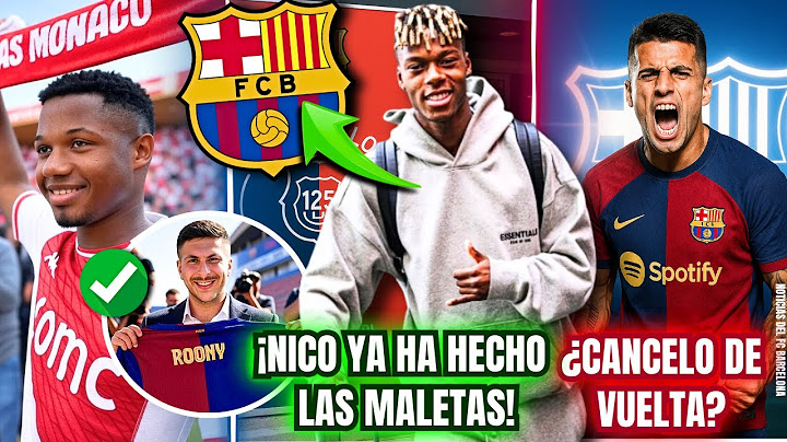 🚨NICO ALREADY HAS HIS BAGS PACKED FOR FC BARCELONA | ANSU TO MONACO | RETURN CANCELED?