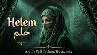 Helem حلم - Deep Arabic Sufi Techno House Mix