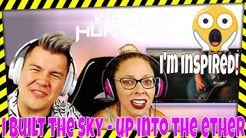 I Built The Sky - Up Into The Ether (watch in 4k) THE WOLF HUNTERZ Jon and Dolly Reaction