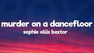 Sophie Ellis Bextor - Murder On The Dancefloor (Lyrics)