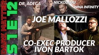 Dark Matter Monday w/ Creator JOE MALLOZZI & Co-Exec Producer IVON BARTOK