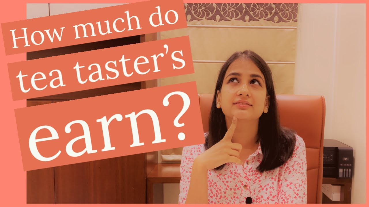 What does it take to a tea taster? क्या आप भी टी टेस्टर बन सकते