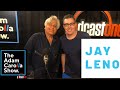 Jay Leno - The Adam Carolla Show