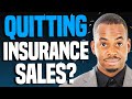 If You Want To QUIT Insurance Sales... Watch This First!