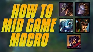 How To Win With MID GAME MACRO - Mid Lane Macro Guide - When To Group And When To Side Lane