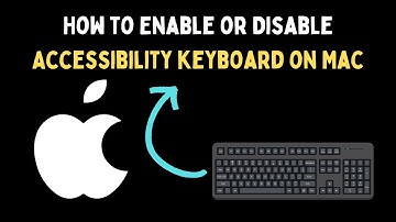 How to Enable or Disable Accessibility Keyboard on Mac