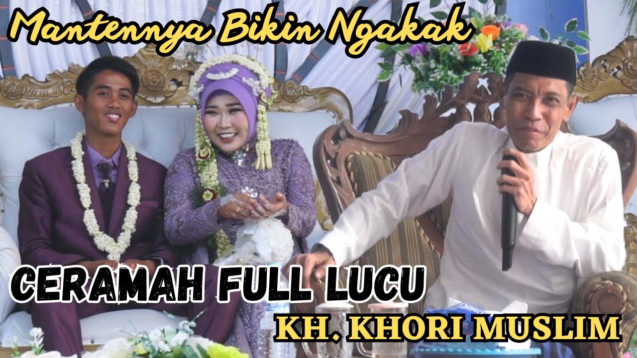 Full LUCU  KH. KHORI MUSLIM Manten Bikin Ngakak...😀😀