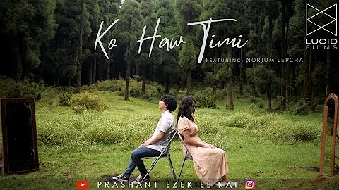 KO HAW TIMI |  PRASHANT EZEKIEL RAI |  OFFICIAL VIDEO