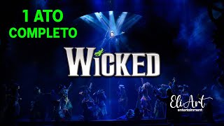 Wicked Brasil - Musical completo 1 ATO versão de 2016 com Fabi Bang e Myra Ruiz