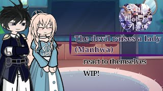 The devil raises a Lady react to themselves //bad // 2X SPEED// OOC // WIP #The devil raises a Lady 