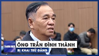 Trung ương Đảng khai trừ cựu Bí thư Tỉnh ủy Đồng Nai Trần Đình Thành