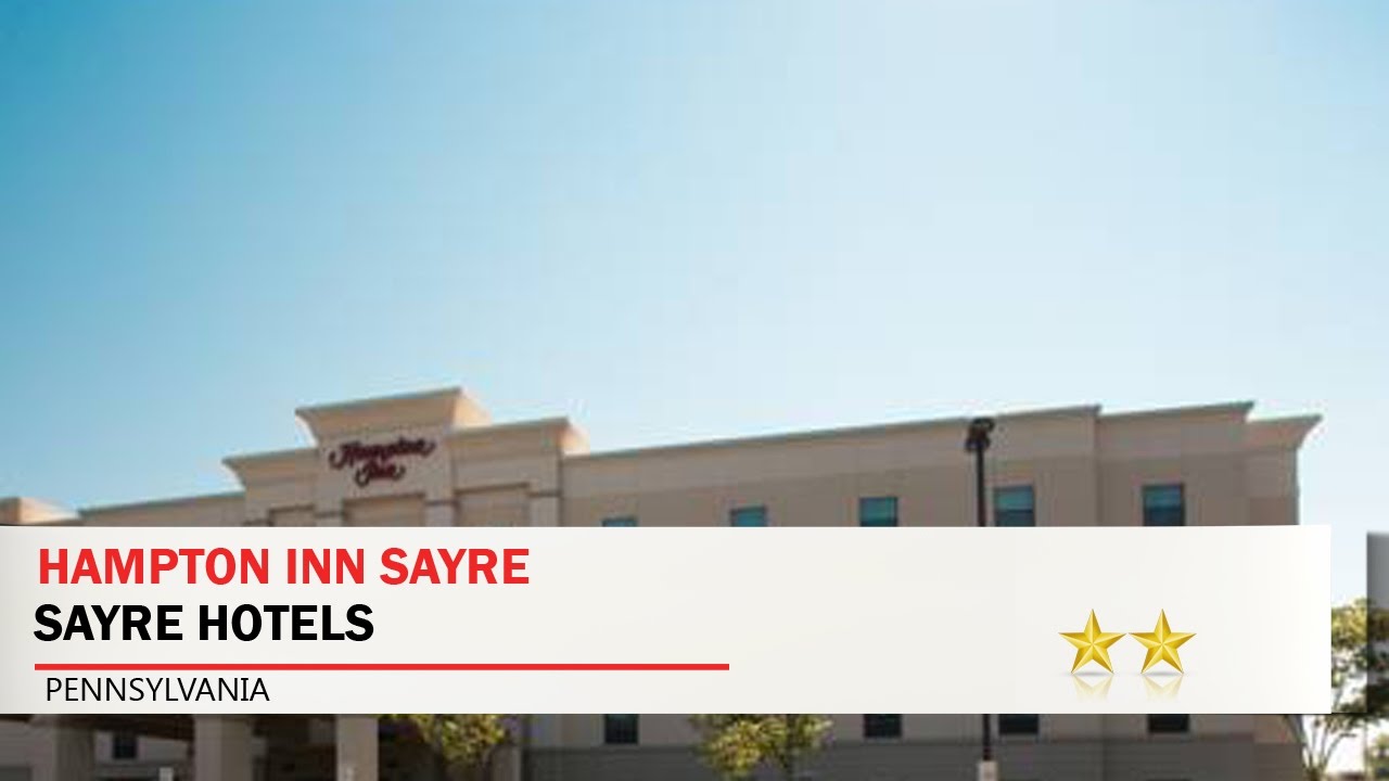 Hampton Inn Sayre Sayre Hotels, Pennsylvania YouTube