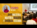 Antimateria materia oscura y energa oscura el lado extico y misterioso del universo