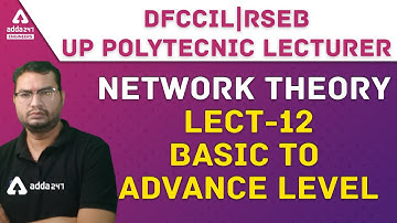 DFCCIL/RSEB/UP Polytechnic Lecturer 2021 | BASIC TO ADVANCE LEVEL | NETWORK THEORY #12