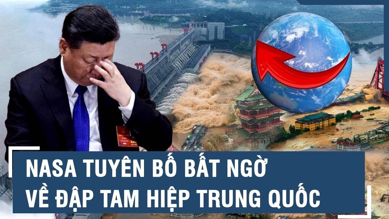 NASA tuyên bố bất ngờ về đập Tam Hiệp Trung Quốc