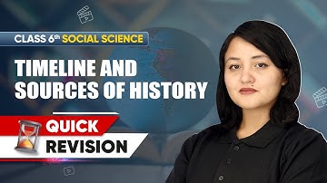 Timeline and Sources of History - Quick Revision | Class 6 Social Science Chapter 4 | CBSE 2025-26