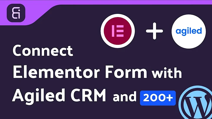 Integrating Elementor Form with Agiled CRM | Step-by-Step Tutorial | Bit Integrations