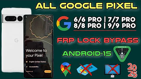 💥All Google Pixel (Android 15) Frp Lock Bypass -2025 |Pixel 6/6 pro| 7/7 Pro |8/8 pro | 9/9 Pro Frp✅