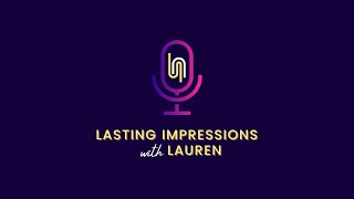 Welcome to Lasting Impressions with Lauren