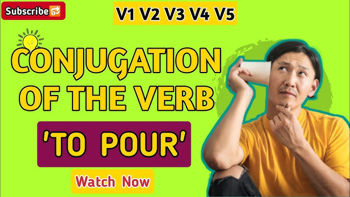 Pour Past And Past Participle Form V1 V2 V3 V4 V5 Form of Pour
