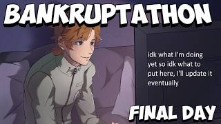 The Day I Finally Go Bankrupt [FINAL DAY OF BANKRUPTATHON]