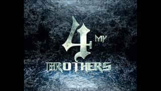 4 MY BROTHERS