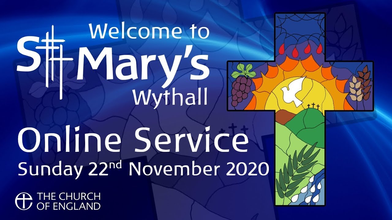 St Mary's Wythall - Online All-Age Service - Sunday 22nd November 2020