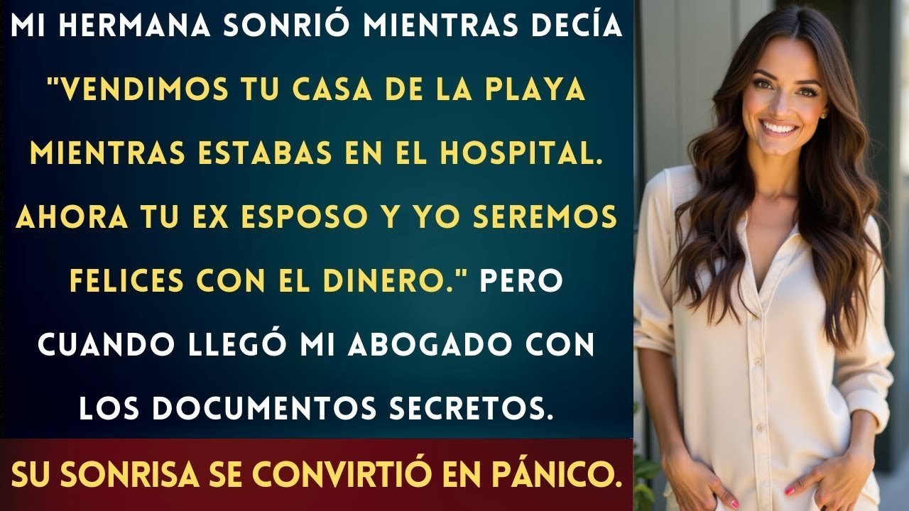 Mi Hermana y Mi Ex Esposo Vendieron Mi Casa ... de la Playa, Pero Lo Que No Sabían Me Hizo Millonari