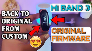 Mi Band 3 | How to Flash Stock Firmware | Kaise Custom Firmware Dalne ke Baad Original Pe Wapas Jaye