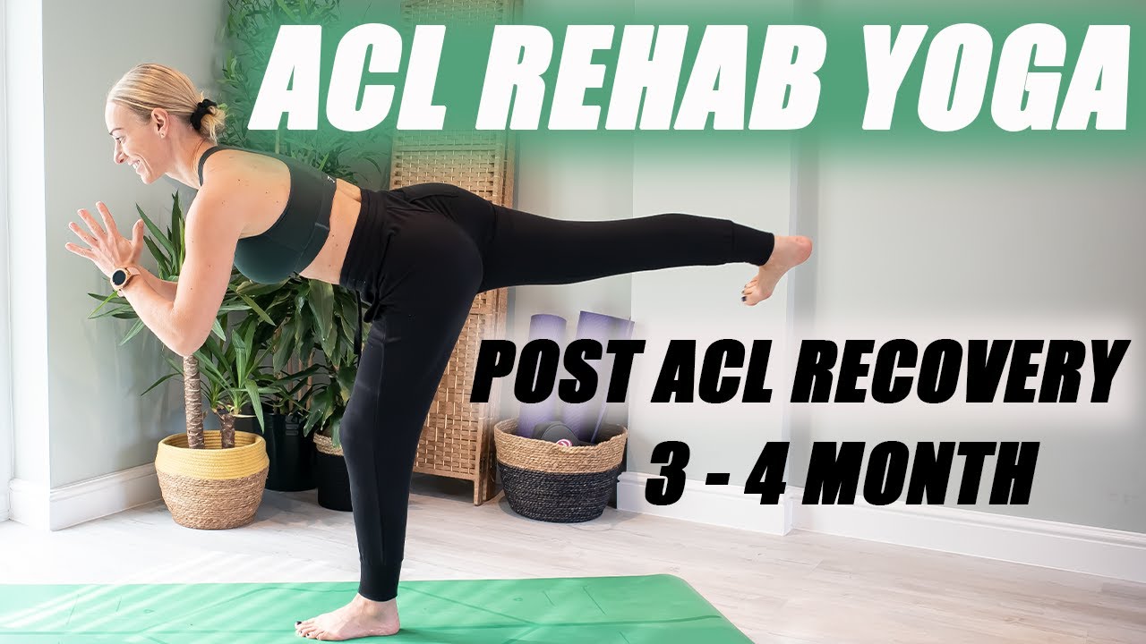 Post ACL surgery yoga ACL RECOVERY YOGA 3months post acl REHAB