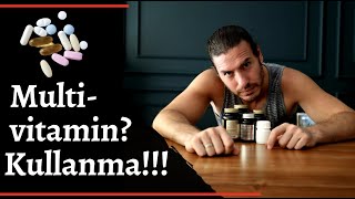 Sakın Multivitamin Almayın!!