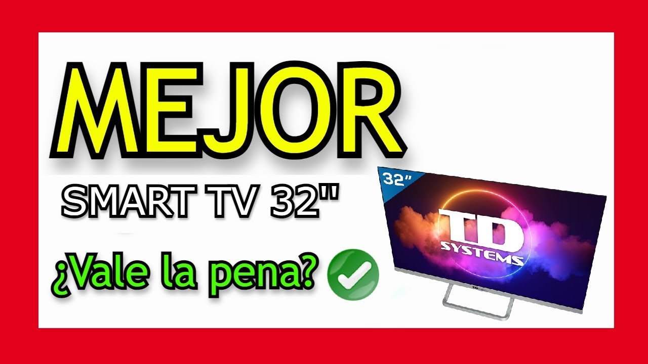 🥇 MEJOR SMART TV 32 PULGADAS - TD Systems K32DLX11HS ¿La MEJOR