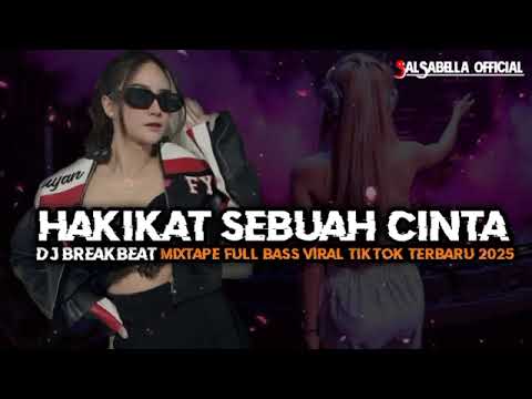 DJ BREAKBEAT MIXTAPE FULL BASS VIRAL TIKTOK TERBARU 2025 🎵 HAKIKAT SEBUAH CINTA 🎵