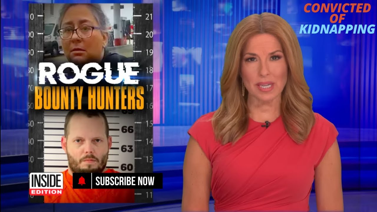 Bounty Hunters Gone Too Far: Convicted of Kidnapping After Woman's ...