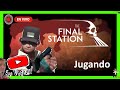 EduVideos❗ Jugando en Vivo The Final Station