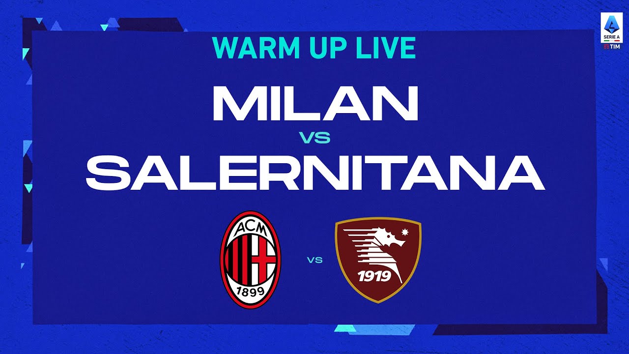 🔴 LIVE Warm up | Milan-Salernitana | A TIM 2022/23 YouTube