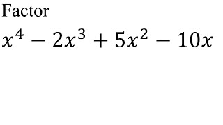 Factor (x^4 - 2x^3 + 5x^2 - 10x)