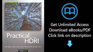 Download Practical HDRI, 2nd Edition: High Dynamic Range Imaging Using Photoshop CS5 and Other T PDF