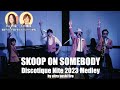 Skoop On Somebody『Discotique Night 2023メドレー』by ウルトラ寿司ふぁいやー