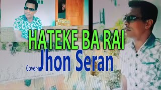 HATEKE BA RAI Cover Jhon Seran-Studio DONBERS MALAKA Chanel (SDM)-TV Malaka