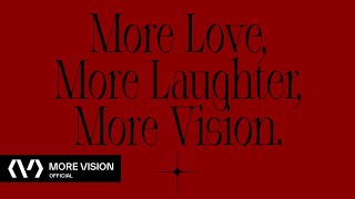 More Love, More Laughter, MORE VISION