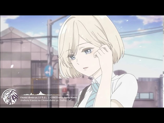 Araburu Kisetsu no Otome-domo yo. Ending Full 「Otome-domo yo. (⼄⼥どもよ。) →  CHiCO with HoneyWorks」 