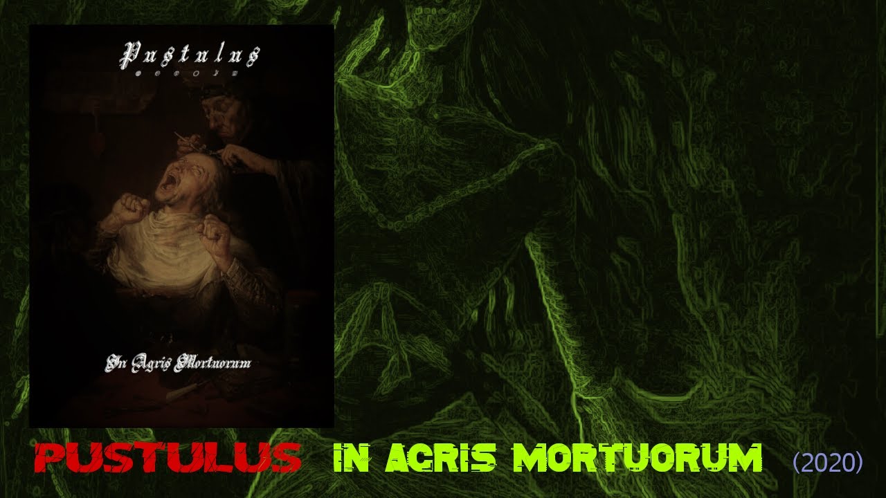 PUSTULUS - In Agris Mortuorum (2021)