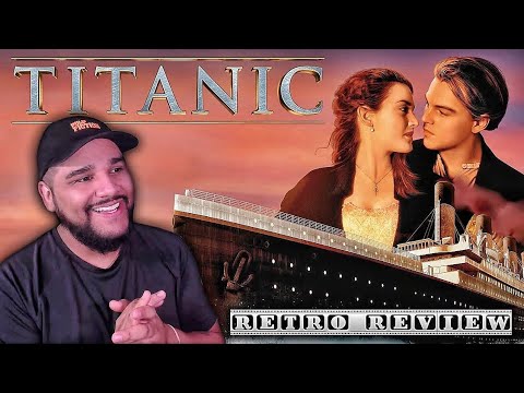 Titanic (1997) Retro Review - A Gem That Holds Up To The Test of Cinematic History