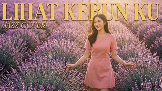 Download Lagu Lihat Kebunku (Taman Bunga) – Jeje | Jazz Chill Cover yang Santai \u0026 Fresh Vibes MP3
